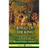 Idylls of the King: Poems Concerning the Legends of King Arthur and the Knights of the Round Table, Complete and Unabridged (Hardcover) - Hardcover