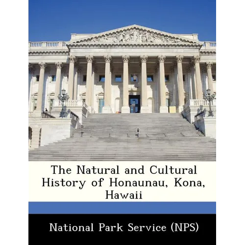 The Natural and Cultural History of Honaunau, Kona, Hawaii - Paperback
