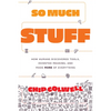 So Much Stuff: How Humans Discovered Tools, Invented Meaning, and Made More of Everything - Hardcover