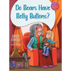 "Do Bears Have Belly Buttons?" - Hardcover