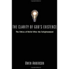 The Clarity of God's Existence: The Ethics of Belief After the Enlightenment - Paperback