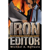 Iron Editor: How to Save Newspapers From Advocacy Journalism - Paperback