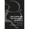 Niels Bohr and the Philosophy of Physics: Twenty-First-Century Perspectives - Paperback