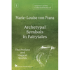 Volume 1 of the Collected Works of Marie-Louise von Franz: Archetypal Symbols in Fairytales: The Profane and Magical Worlds - Paperback