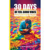 30 Days of Feel Good Vibes Wordsearch Puzzles - Paperback