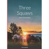 Three Squaws: Western Fiction Album - Paperback