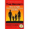 The Secret: How to Fight Child Protective Services and Win - Paperback