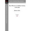 Slave Women in Caribbean Society, 1650-1838 - Paperback