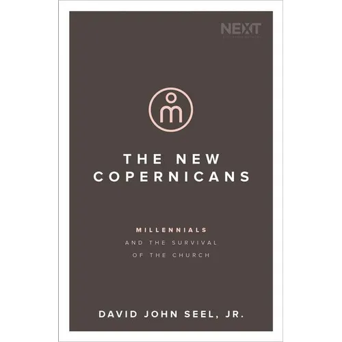 The New Copernicans: Millennials and the Survival of the Church - Paperback