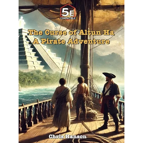 The Curse of Altun Ha: A Pirate Adventure - Hardcover