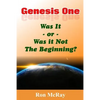 Genesis One: Was It or Was It Not The Beginning? - Paperback