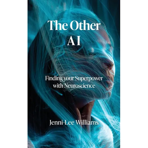 The Other AI: Finding your Superpower with Neuroscience - Paperback