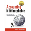 The Accounting for the Numberphobic: A Survival Guide for Small Business Owners - Paperback