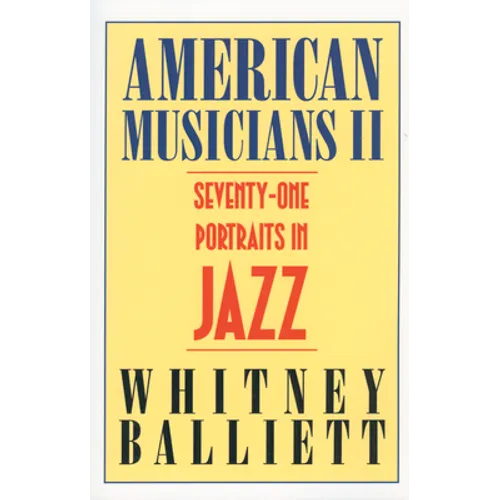 American Musicians II: Seventy-One Portraits in Jazz - Paperback