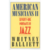 American Musicians II: Seventy-One Portraits in Jazz - Paperback