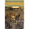 Meeting at Grand Central: Understanding the Social and Evolutionary Roots of Cooperation - Paperback