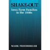 Shake-Out: Iowa Farm Families in the 1980s - Paperback