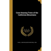 Cone-bearing Trees of the California Mountains - Hardcover