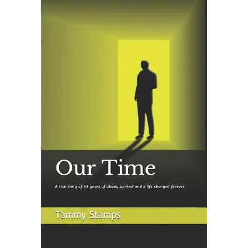 Our Time: A true story of surviving long term abuse and the journey to becoming whole - Paperback