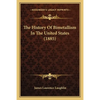 The History Of Bimetallism In The United States (1885) - Paperback