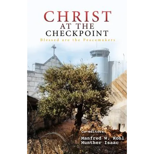 Christ at the Checkpoint: Blessed Are the Peacemakers - Paperback