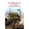 Christ at the Checkpoint: Blessed Are the Peacemakers - Paperback