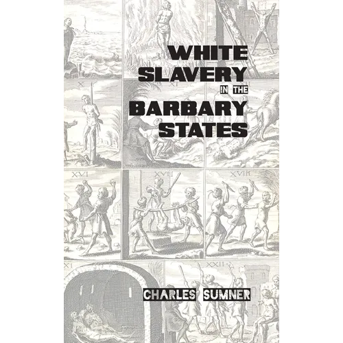 White Slavery in the Barbary States - Hardcover