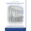 Courts of Law Not Courts of Justice: Why Justice is Hard to Find in America - Hardcover