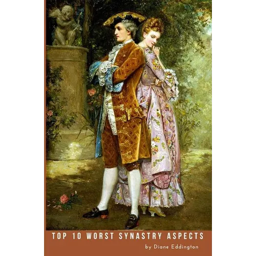 Top 10 Worst Synastry Aspects - Paperback