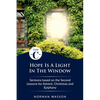 Hope Is A Light in the Window: Cycle C Sermons Based on the Second Lessons for Advent, Christmas, and Epiphany - Paperback