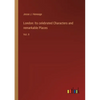 London: Its celebrated Characters and remarkable Places: Vol. II - Paperback