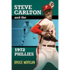 Steve Carlton and the 1972 Phillies - Paperback