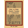 How to Make Profits Trading in Commodities: A Study of the Commodity Market - Paperback