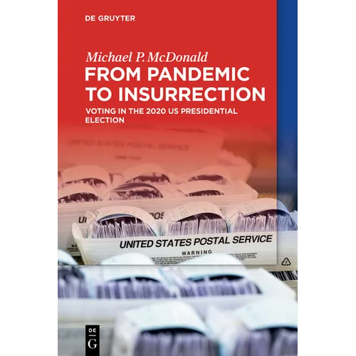 From Pandemic to Insurrection: Voting in the 2020 Us Presidential Election - Paperback
