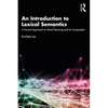 An Introduction to Lexical Semantics: A Formal Approach to Word Meaning and Its Composition - Paperback