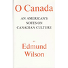O Canada: An American's Notes on Canadian Culture - Paperback