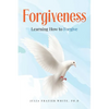 Forgiveness: Learning How to Forgive - Paperback