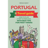 Portugal Travel Guide: How to Plan a Trip to Portugal with Best Tips for First-Timers - Paperback