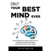 OMG! Your Best Mind Ever: How to Make Your Brain Work for You, Change Your Mind and Habits and Live The Life of Your Dream - Paperback