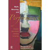 Myth, Meaning and Performance: Toward a New Cultural Sociology of the Arts - Paperback