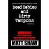 Dead Babies and Dirty Tampons: A Short Story - Paperback