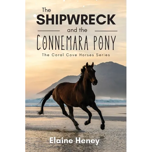The Shipwreck and the Connemara Pony - The Coral Cove Horses Series - Paperback