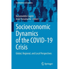 Socioeconomic Dynamics of the Covid-19 Crisis: Global, Regional, and Local Perspectives - Paperback
