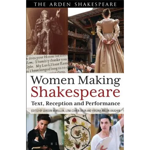 Women Making Shakespeare: Text, Reception and Performance - Paperback