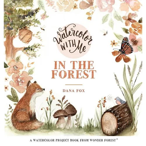 Watercolor with Me in the Forest - Paperback
