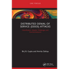 Distributed Denial of Service (Ddos) Attacks: Classification, Attacks, Challenges and Countermeasures - Hardcover