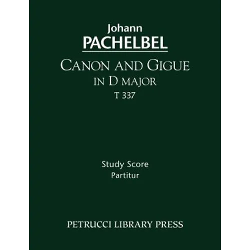 Canon and Gigue in D major, T 337: Study score - Paperback