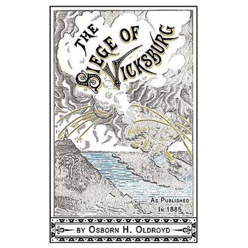 A Soldier's Story Of The Siege of Vicksburg - Paperback