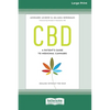 CBD: A Patient's Guide to Medicinal Cannabis--Healing without the High [Standard Large Print 16 Pt Edition] - Paperback