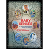 Baby Senses: A Sensory Neuroscience Primer for All Ages - Hardcover